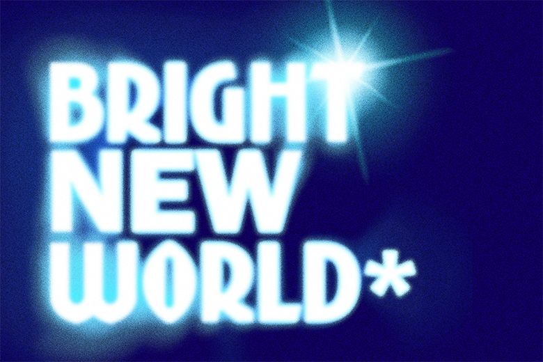 Bright New World. De verbeelding aan de macht